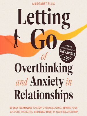 cover image of Letting Go of Overthinking and Anxiety in Relationships